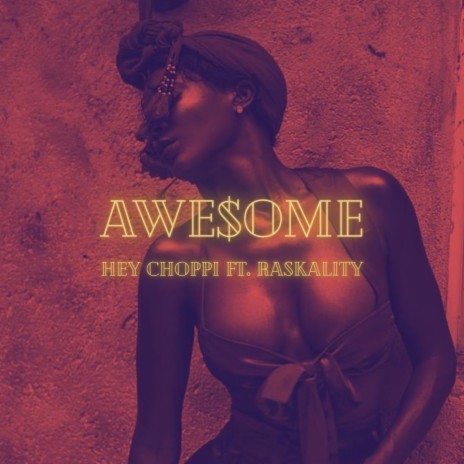 Awesome ft. Raskality | Boomplay Music