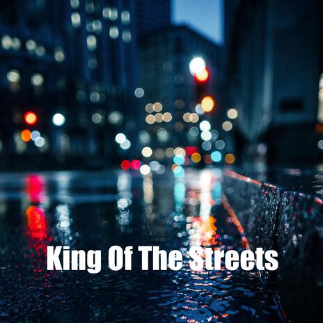 King Of The Streets | Boomplay Music