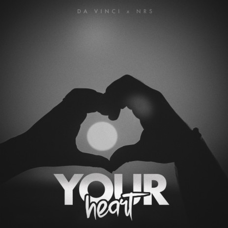 Your Heart ft. NRS | Boomplay Music