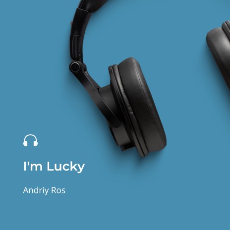 I'm Lucky | Boomplay Music