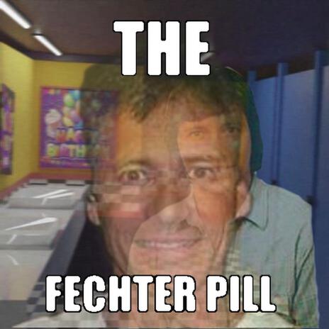 The Fechter Pill | Boomplay Music