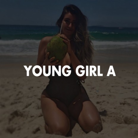 Young Girl A | Boomplay Music