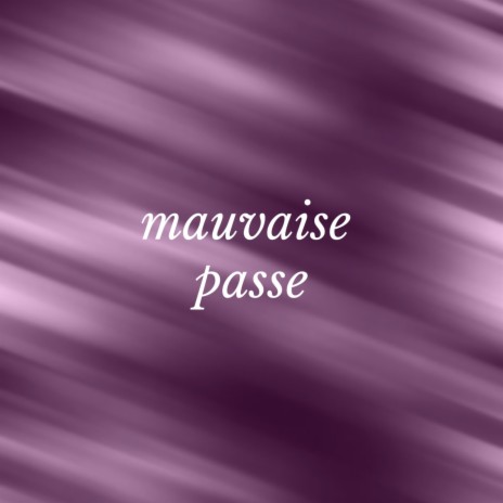 Mauvaise passe | Boomplay Music