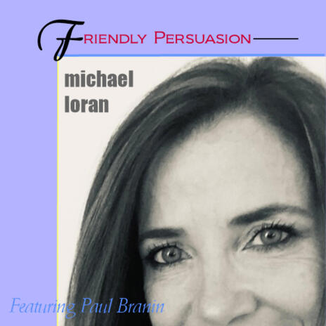 Friendly Persuasion ft. Paul Branin | Boomplay Music