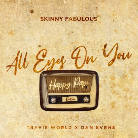 All Eyes On You ft. Dan Evens & Skinny Fabulous