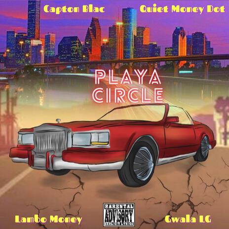 Playa Circle ft. Gwala LG Capton Blac Quite Money Dot | Boomplay Music