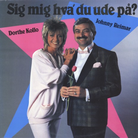 Sig Mig Hva' Du Ude På? (Dansk Melodi Grand Prix 1987) ft. Johnny Reimar | Boomplay Music