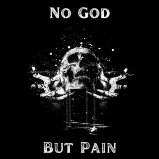 No God But Pain lyrics | Boomplay Music