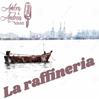 La raffineria