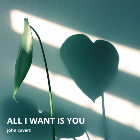 All I Want Is You | Boomplay Music