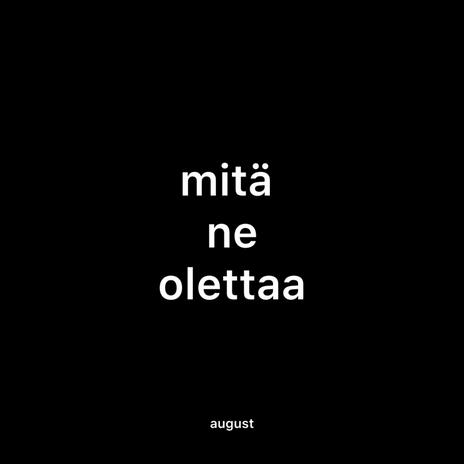 Mitä Ne Olettaa | Boomplay Music