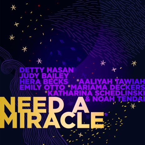 Need A Miracle ft. Aaliyah Tawiah, Detty Hasan, Emily Otto, Hera Becks & Katharina Schedlinski | Boomplay Music
