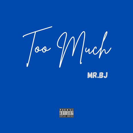 Too Much | Boomplay Music