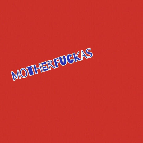 Motherfuckas | Boomplay Music