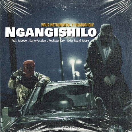 Ngangishilo ft. ThandoRhQue, Mpepe, DarkyPassion, Rockstar Key & Exist Rsa | Boomplay Music