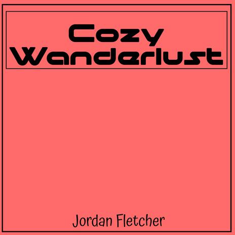 Cozy Wanderlust | Boomplay Music