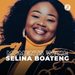 Moments With: Selina Boateng