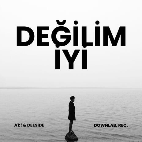 Değilim İyi ft. A1:! | Boomplay Music