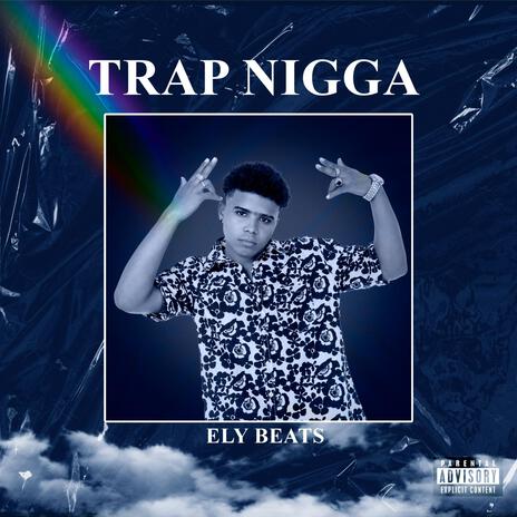 Trap Nigga | Boomplay Music