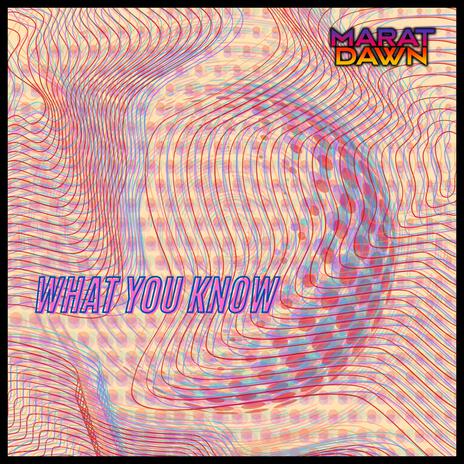 What You Know | Boomplay Music