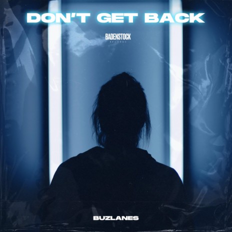 Don't Get Back ft. Buzlanes | Boomplay Music