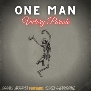 One Man Victory Parade ft. Mark Laszutko lyrics | Boomplay Music
