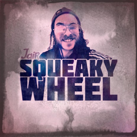 Squeaky Wheel | Boomplay Music