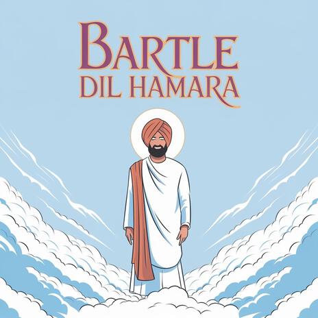 BARTLE DIL HAMARA | Boomplay Music