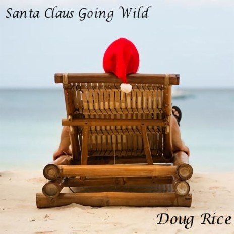 Santa Claus Going Wild | Boomplay Music