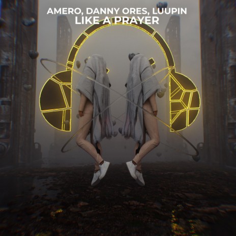 Like A Prayer ft. Danny Ores & Luupin