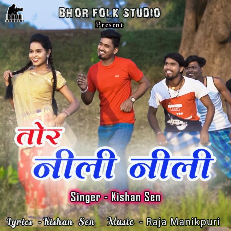 Tor Neeli Neeli (Kishan Sen CG Song, Cg Gana) | Boomplay Music