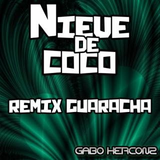Nieve De Coco Guaracha (Remix Guaracha)