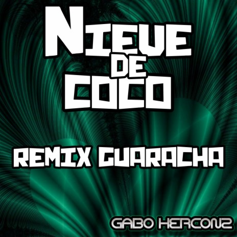 Nieve De Coco Guaracha (Remix Guaracha) | Boomplay Music