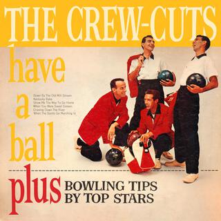 The Crew-Cuts Have a Ball - Plus Bowling Tips by Top Stars