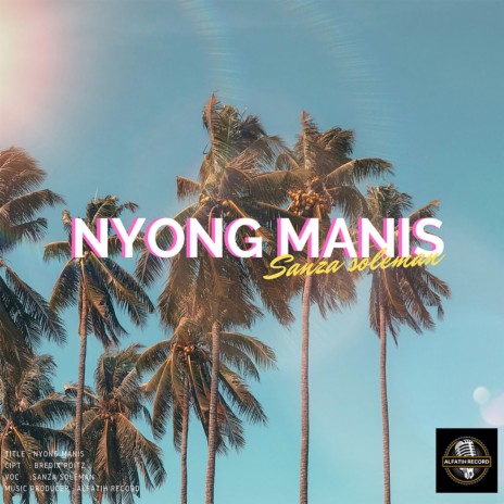 Nyong Manis | Boomplay Music