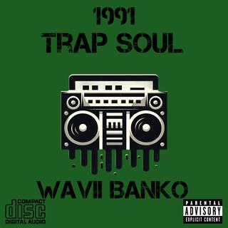 1991 Trap Soul