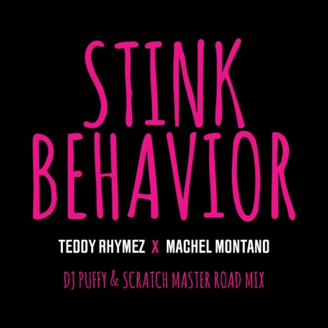 Stink Behavior (DJ Puffy & Scratch Master Road Mix) ft. Machel Montano | Boomplay Music