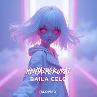 Baila Celo (Slowed)