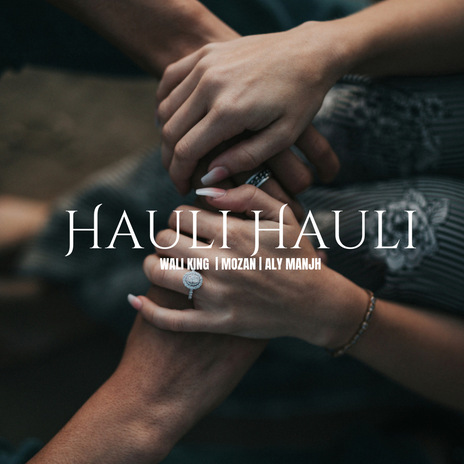 Hauli Hauli ft. Aly Manjh | Boomplay Music