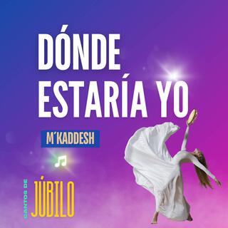 Dónde Estaría Yo lyrics | Boomplay Music