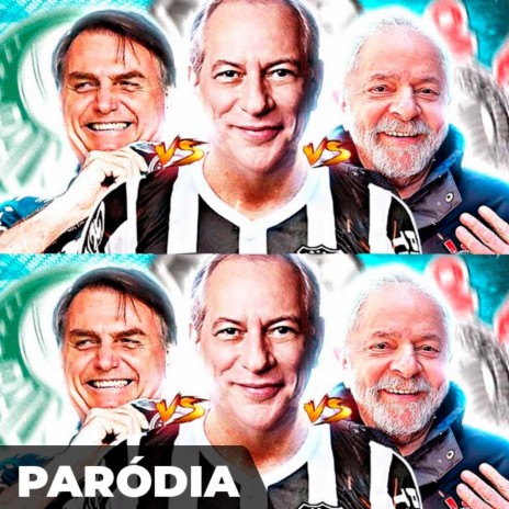 Paródia - LULA VS BOLSONARO VS CIRO | Boomplay Music