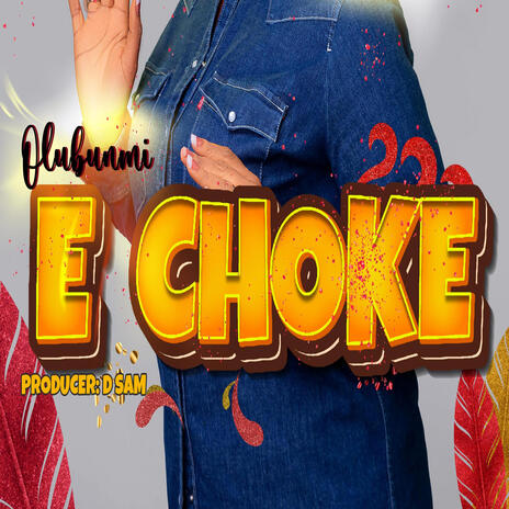 E Choke | Boomplay Music