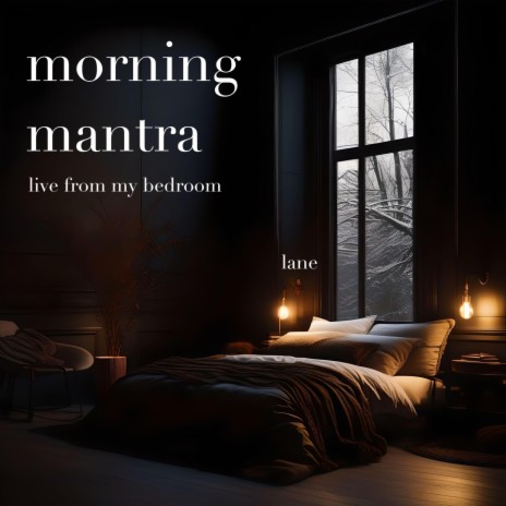 morning mantra (live from my bedroom) | Boomplay Music