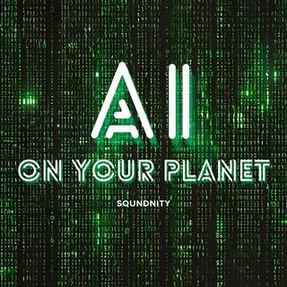 AI On Your Planet