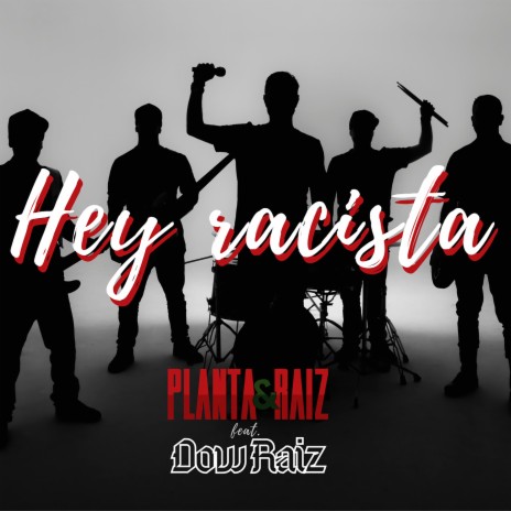 Hey Racista ft. Dow Raiz