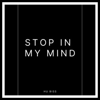 STOP IN MY MIND