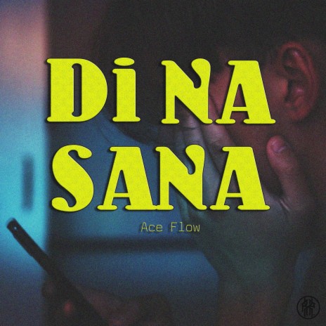 Di Na Sana | Boomplay Music