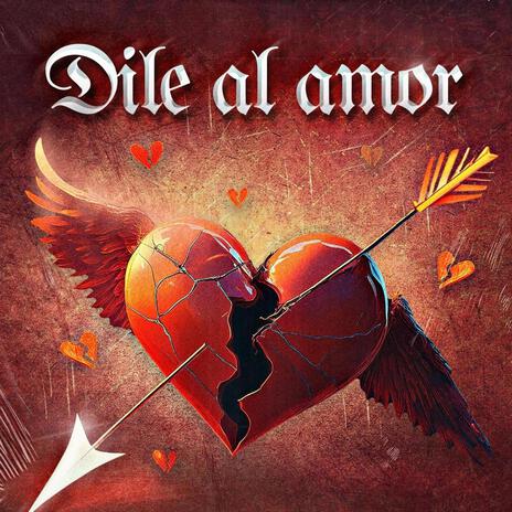 Dile al amor