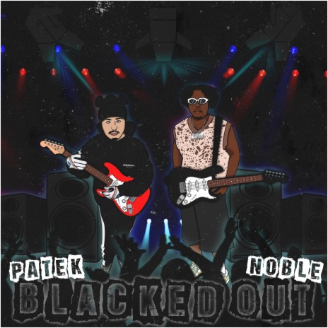 Blacked Out ft. Patek | Boomplay Music