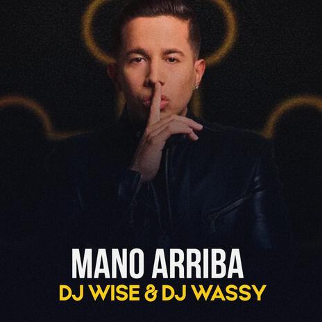 Mano Arriba ft. Dj Wassy | Boomplay Music